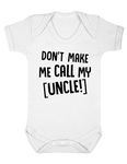 ART HUSTLE Don't Make Me Call My Uncle Baby Boy Girl Unisex Short Sleeve Bodysuit (White - 0-3 Months)