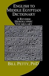 English to Middle Egyptian Dictionary: A Reverse Hieroglyphic Vocabulary