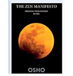 The Zen Manifesto: Freedom From Oneself