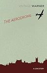 The Aerodrome: A love story (Vintage Classics)