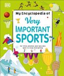 My Encyclopedia of Very Important Sports: For little athletes and fans who want to know everything