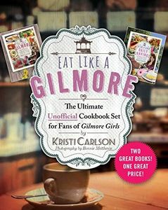 Eat Like a Gilmore: The Ultimate Unofficial Cookbook Set for Fans of Gilmore Girls: Two Great Books! One Great Price!