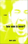 How Soon Is Never?: A Novel