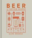 Beer A Tasting Course: A Flavour-Fo
