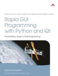 Rapid GUI Programming with Python and Qt: The Definitive Guide to PyQt Programming (Prentice Hall Open Source Software Development)