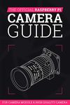 The Official Raspberry Pi Camera Guide 2020: For Camera Module & High Quality Camera (The Official Raspberry Pi Camera Guide: For Camera Module & High Quality Camera)