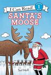 Santa's Moose: A Christmas Holiday Book for Kids (I Can Read Level 1)