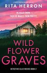 Wildflower Graves: A totally gripping mystery thriller: 2