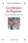 Les Energies de l'hypnose: Ce qui vient quand on laisse venir (French Edition)