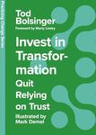 Invest in Transformation: Quit Relying on Trust (Practicing Change Series)