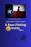 Exploring Texas Ponds A Bass Fishin