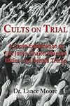 Cults on Trial: A Cross-Examination