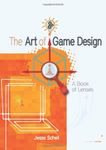 The Art of Game Design: A book of lenses