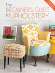 Beginner's Guide to Upholstery: 10 Achievable DIY Upholstery and Reupholstery Projects