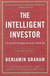 Intelligent Investor: The Definitive Book on Value Investing - A Book of Practical Counsel