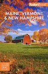 Fodor's Maine, Vermont, & New Hampshire: with the Best Fall Foliage Drives & Scenic Road Trips