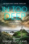 In Too Deep: The absolutely pulse-pounding new crime thriller for 2024 from the author of the bestselling Snowdonia DI Ruth Hunter series