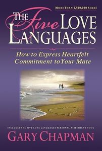 The Five Love Languages: How to Express Heartfelt Commitment to Your Mate