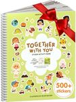 Together with You Sticker + Coloring Book (500+ Valentine's Stickers for Kids & 12 Coloring Pages)- Side by Side Sticker Activity Book - Fun Sticker Books - Boys & Girls Ages 2-4 4-8, 8-10