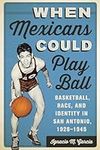 When Mexicans Could Play Ball: Bask