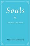 Souls: How Jesus Saves Sinners
