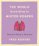 THE WORLD ACCORDING TO MISTER ROGERS