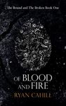 Of Blood And Fire (The Bound and The Broken Book 1)