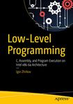 Low-Level Programming: C, Assembly, and Program Execution on Intel® 64 Architecture