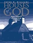 Houses of God: Region, Religion, and Architecture in the United States (Public Express Religion America)