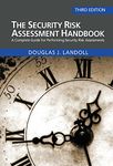 The Security Risk Assessment Handbook: A Complete Guide for Performing Security Risk Assessments