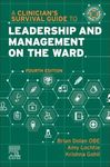 A Clinician's Survival Guide to Leadership and Management on the Ward (A Nurse's Survival Guide)