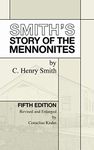 Smith's Story of the Mennonites: Fifth Edition