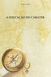 A Educação do Caráter