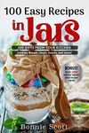 100 Easy Recipes in Jars (100 More 