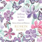 Falling in Love Again: Stories of Love and Romance