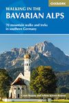 Walking in the Bavarian Alps: 70 mountain walks and treks in southern Germany (International Walking)