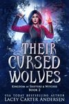 Their Cursed Wolves: A Fantasy Reverse Harem Romance (Kingdom of Shifters and Witches Book 2)