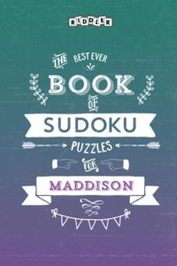 The Best Ever Book of Sudoku Puzzles for Maddison