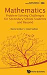 Mathematics Problem-Solving Challenges For Secondary School Students And Beyond: 4