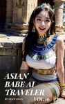 Asian Babe AI Traveler - Vol.16: Cute girl feat. Egyptian Goddess