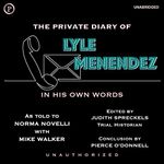 The Private Diary of Lyle Menendez: In His Own Words