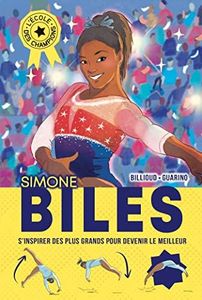 L'Ecole des champions - tome 2 : Simone Biles