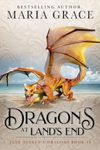 Dragons at Lands End (Jane Austen's Dragons: A Regency gaslamp dragon fantasy adventure Book 14)