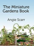 The Miniature Gardens Book