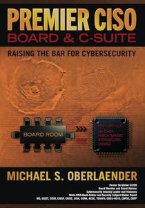 PREMIER CISO - BOARD & C-SUITE: RAISING THE BAR FOR CYBERSECURITY