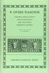 Ovid Amores, Medicamina Faciei Femineae, Ars Amatoria, Remedia Amoris 2/e: Oxford Classical Texts