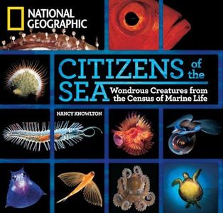 Citizens of the Sea: Wondrous Creatures From the Census of Marine Life