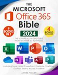 The Microsoft Office 365 Bible: The Most Updated and Complete Guide to Excel, Word, PowerPoint, Outlook, OneNote, OneDrive, Teams, Access, and Publisher from Beginners to Advanced