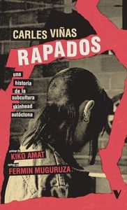 Rapados: Una historia de la subcultura skinhead autóctona (GENERAL)