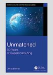 Unmatched: 50 Years of Supercomputing (Chapman & Hall/CRC Computational Science)